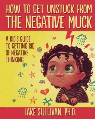  How to Get Unstuck From the Negative Muck