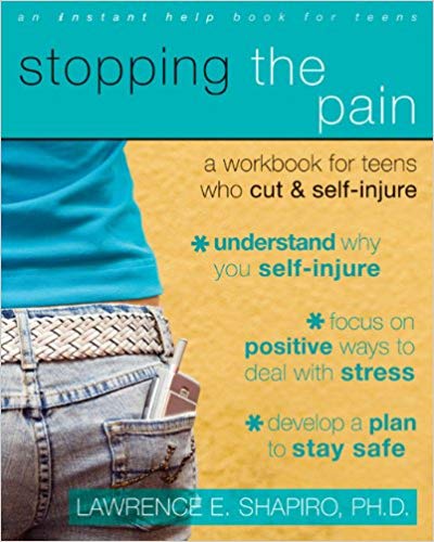  Stopping the Pain a Workbook for Teens Who Cut & 